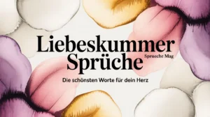 Liebeskummer Sprüche - Die schönsten Worte für dein Herz, Trost und Hoffnung